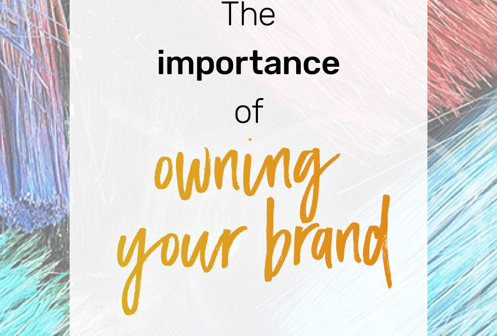 Ep 3: The importance of OWNING your brand with Brooke Logan