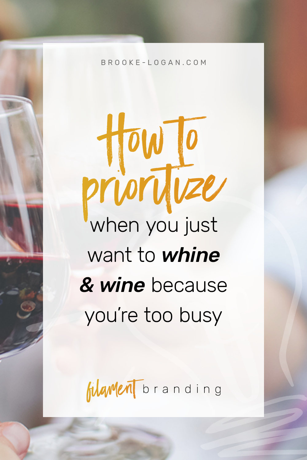 Ep 8: How to prioritize when you just want to whine & wine because you’re too busy